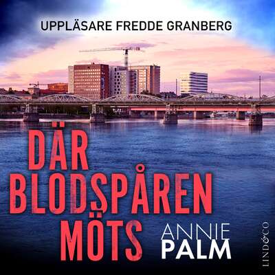 Där blodspåren möts - Annie Palm.