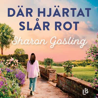 Där hjärtat slår rot - Sharon Gosling.