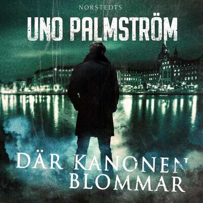 Där kanonen blommar - Uno Palmström.