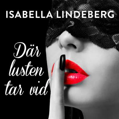 Där lusten tar vid - Isabella Lindeberg.