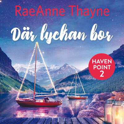 Där lyckan bor - RaeAnne Thayne.