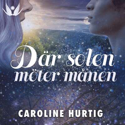 Där solen möter månen - Caroline Hurtig.