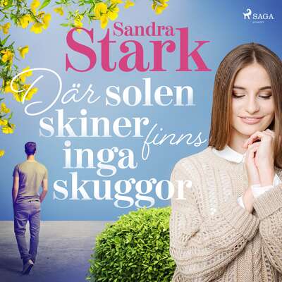 Där solen skiner finns inga skuggor - Sandra Stark.