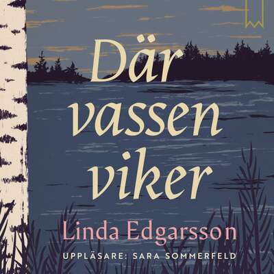 Där vassen viker - Linda Edgarsson.