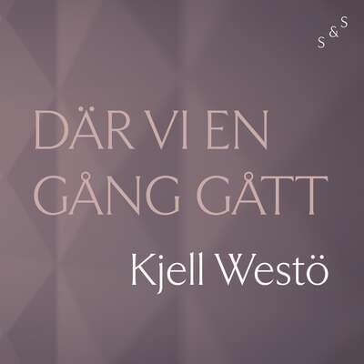 Där vi en gång gått - Kjell Westö.