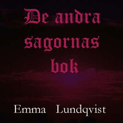 De andra sagornas bok - Emma Lundqvist.