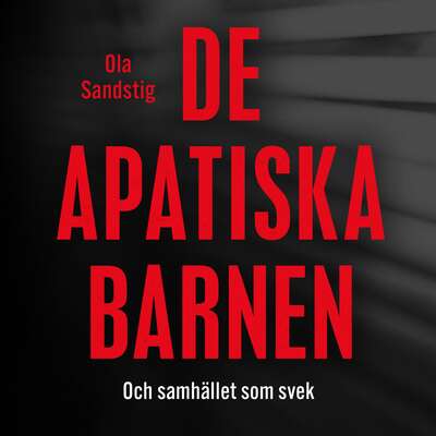 De apatiska barnen - Ola Sandstig.