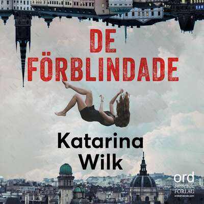 De förblindade - Katarina Wilk.