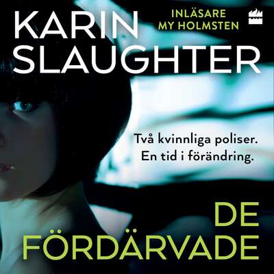 De fördärvade - Karin Slaughter.