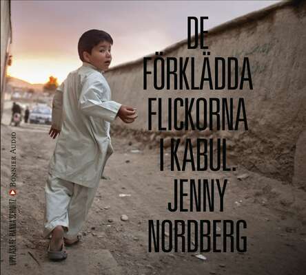 De förklädda flickorna i Kabul - Jenny Nordberg.