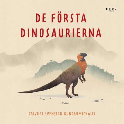 De första dinosaurierna - Stavros Svensson Kundromichalis.