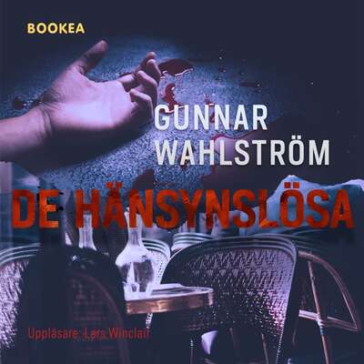 De hänsynslösa - Gunnar Wahlström.