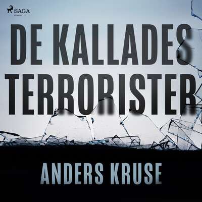 De kallades terrorister - Anders Kruse.