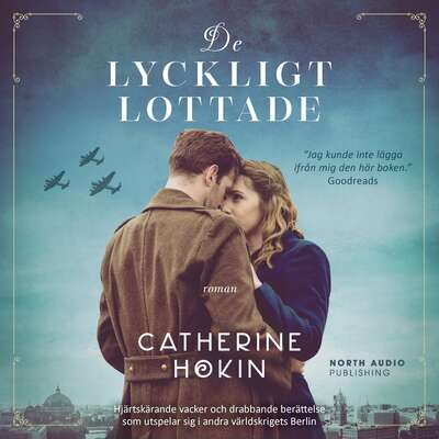 De lyckligt lottade - Catherine Hokin.