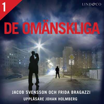 De omänskliga - Del 1 - Jacob Svensson och Frida Bragazzi.