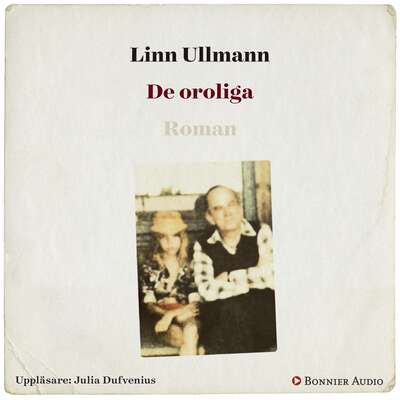 De oroliga - Linn Ullmann.