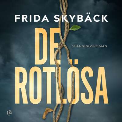 De rotlösa - Frida Skybäck.