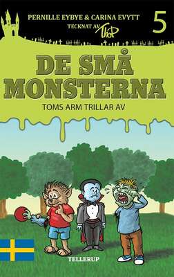 De små monsterna #5: Toms arm trillar av