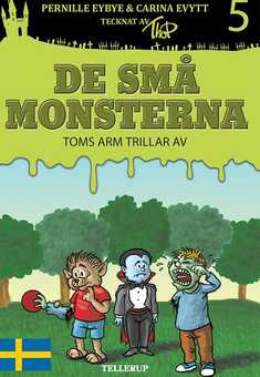 De små monsterna #5: Toms arm trillar av