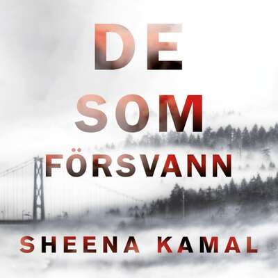 De som försvann - Sheena Kamal.