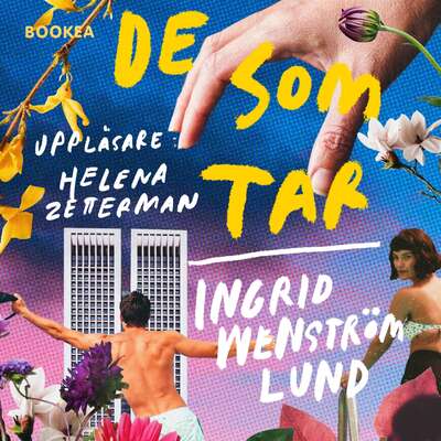 De som tar - Ingrid Wenström Lund.