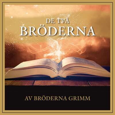 De två bröderna - Bröderna Grimm.