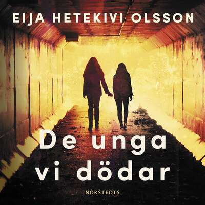 De unga vi dödar - Eija Hetekivi Olsson.