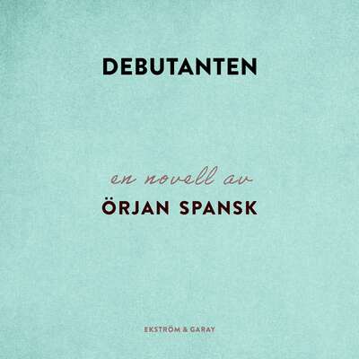 Debutanten - Örjan Spansk.