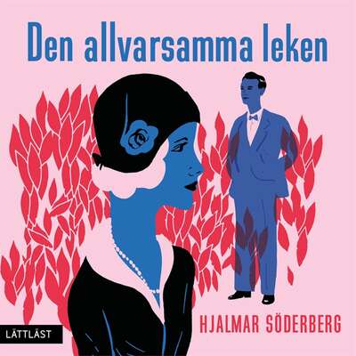 Den allvarsamma leken / Lättläst - Hjalmar Söderberg.