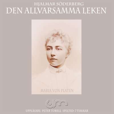 Den allvarsamma leken - Hjalmar Söderberg.