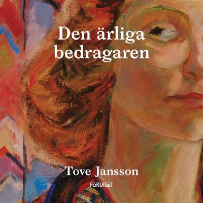 Den ärliga bedragaren - Tove Jansson.