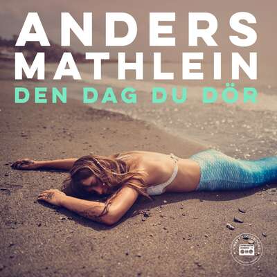 Den dag du dör - Anders Mathlein.