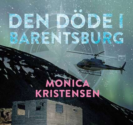 Den döde i Barentsburg - Monica Kristensen.