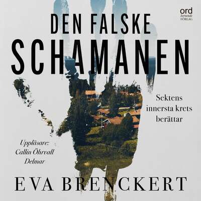 Den falske schamanen - Sektens innersta krets berättar