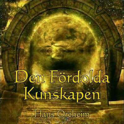 Den Fördolda Kunskapen - Hans Oreheim.