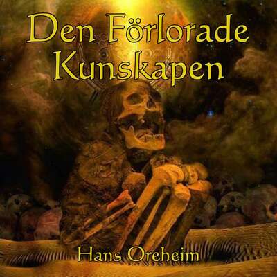 DEN FÖRLORADE KUNSKAPEN - Hans Oreheim.