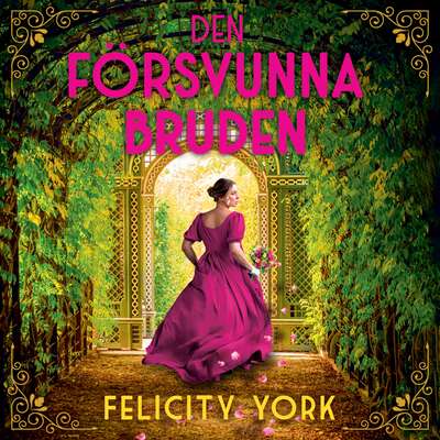 Den försvunna bruden - Felicity York.