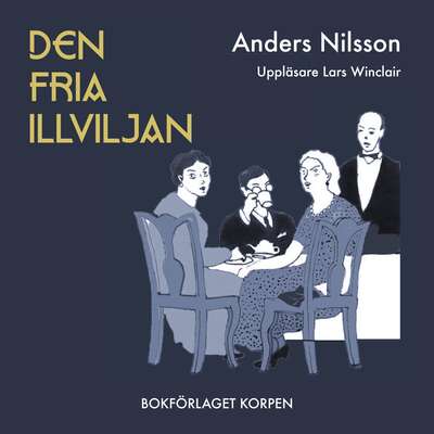 Den fria illviljan - Anders Nilsson.