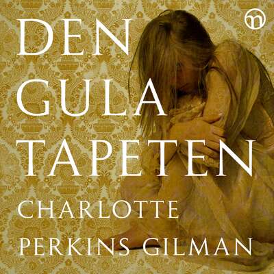 Den gula tapeten - Charlotte Perkins Gilman.