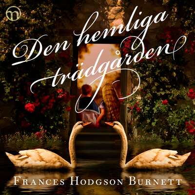 Den hemliga trädgården - Frances Hodgson Burnett.