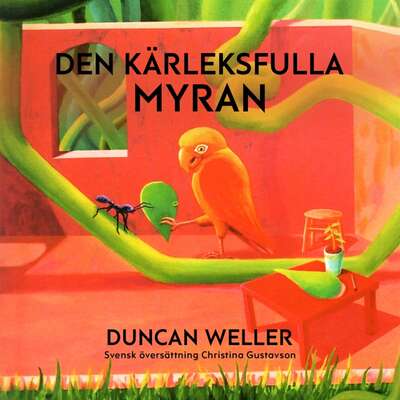 Den kärleksfulla myran - Duncan Weller.