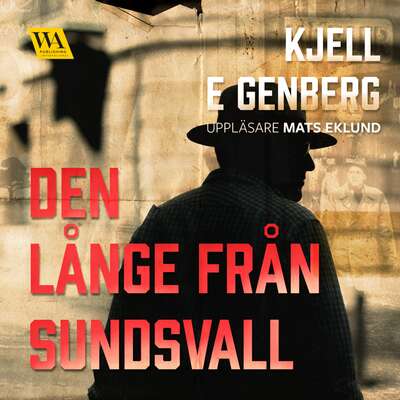 Den långe från Sundsvall - Kjell E. Genberg.