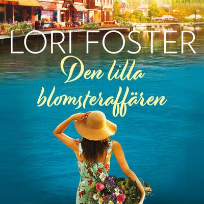 Den lilla blomsteraffären - Lori Foster.