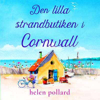 Den lilla strandbutiken i Cornwall - Helen Pollard.