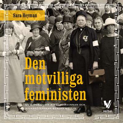 Den motvilliga feministen : En biografi om