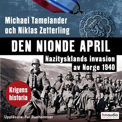 Den nionde april : Nazitysklands invasion av Norge 1940