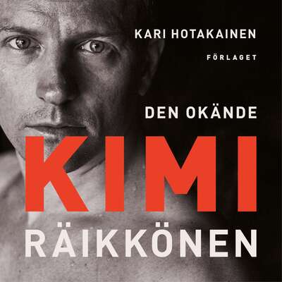 Den okände Kimi Räikkönen - Kari Hotakainen.