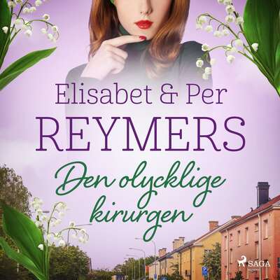 Den olycklige kirurgen - Elisabet Reymers och Per Reymers.