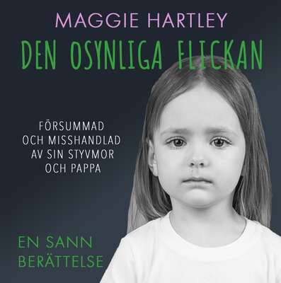 Den osynliga flickan - Maggie Hartley.