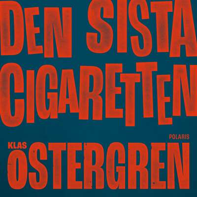 Den sista cigaretten - Klas Östergren.